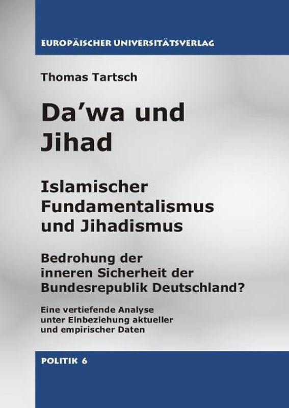 Da’wa und Jihad - Islamischer Fundamentalismus und Jihadismus. Bedrohung der inneren Sicherheit der Bundesrepublik Deutschland?