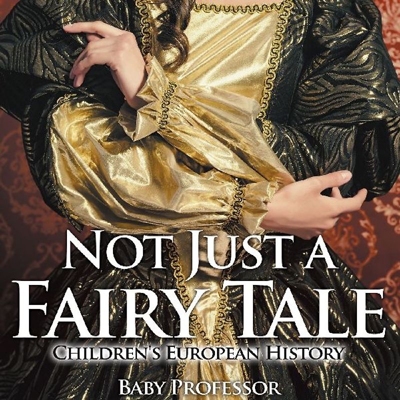 Not Just a Fairy Tale | Children's European History