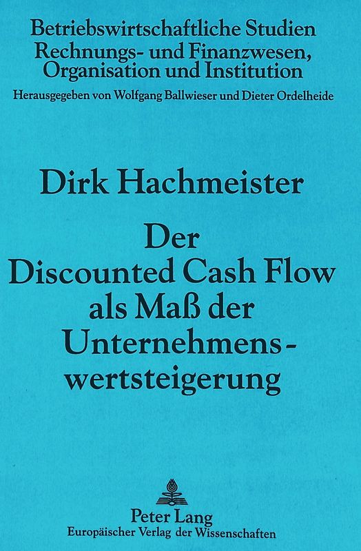 Der Discounted Cash Flow als Maß der Unternehmenswertsteigerung