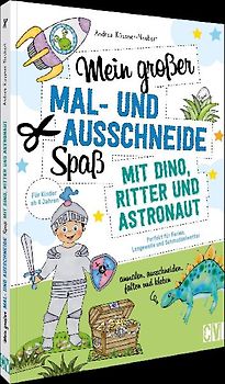 Mein großer Mal- und Ausschneidespaß mit Dino, Ritter und Astronaut