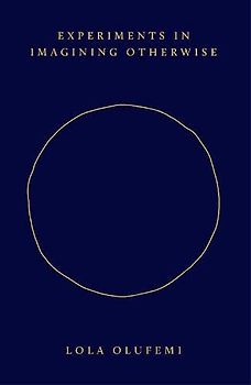 Experiments in Imagining Otherwise