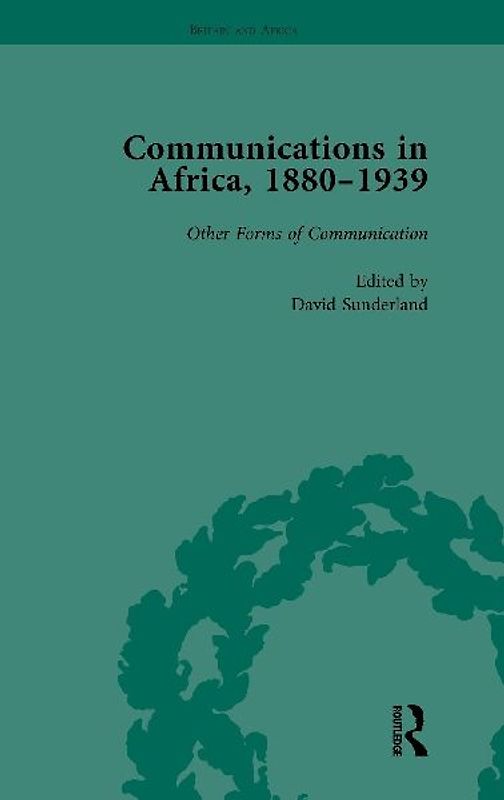 Communications in Africa, 1880-1939, Volume 5