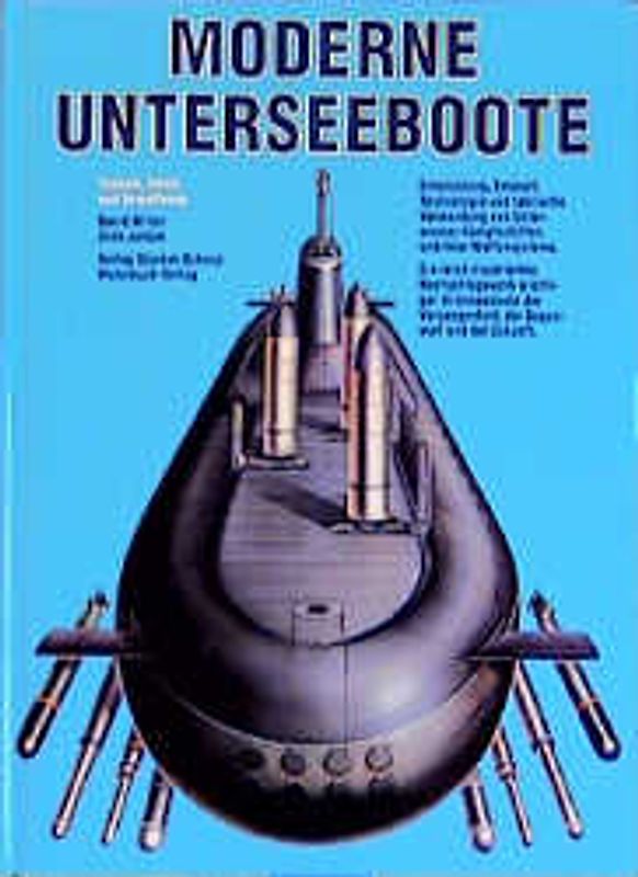 Moderne Untersee-Boote. Technik, Taktik und Bewaffnung