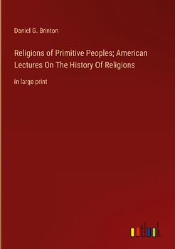 Religions of Primitive Peoples; American Lectures On The History Of Religions