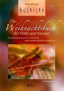 Das Weihnachtsbuch für Flöte und Klavier: Melodiemeditationen für Blockflöte (oder andere Melodieinstrumente) - Hans-Jürgen Hufeisen