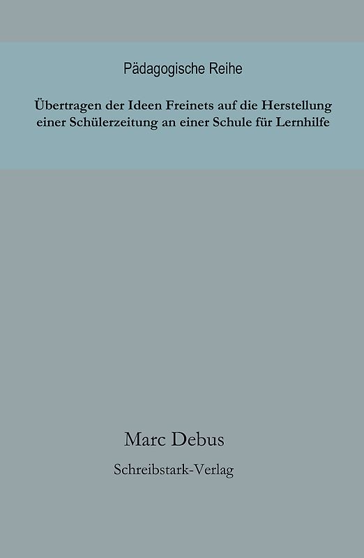 Übertragen der Ideen Freinets auf die Herstellung einer Schülerzeitung an einer Schule für Lernhilfe