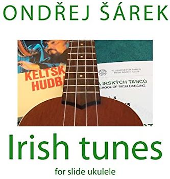 Irish tunes for slide ukulele: for slide ukulele