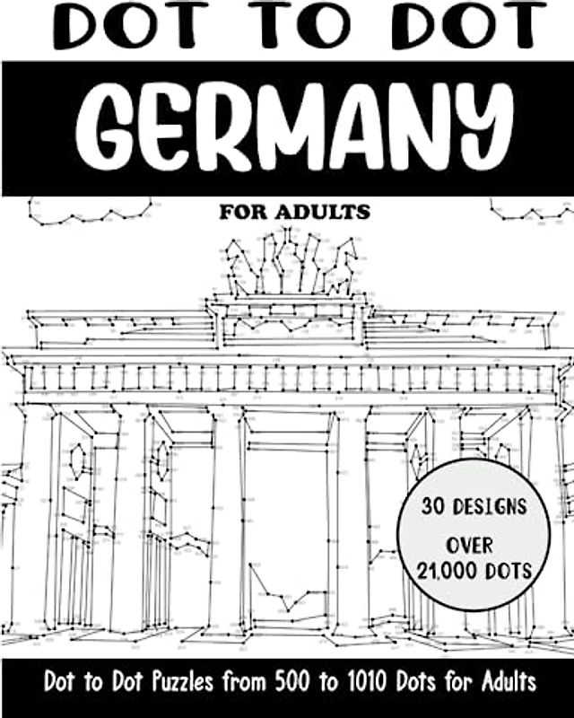 Dot to Dot Germany for Adults: Germany Connect the Dots Book for Adults (Over 21000 dots) (Dot to Dot Books for Adults)