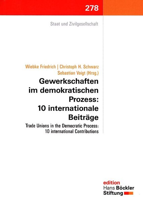 Gewerkschaften im demokratischen Prozess: 10 internationale Beiträge. Trade Unions in the Democratic Process: 10 international Contributions