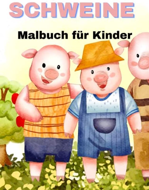 Schweine Malbuch für Kinder: Lustige und süße Schweine für Kinder Jungen und Mädchen, die Schweine lieben (8,5 x 11 Zoll)
