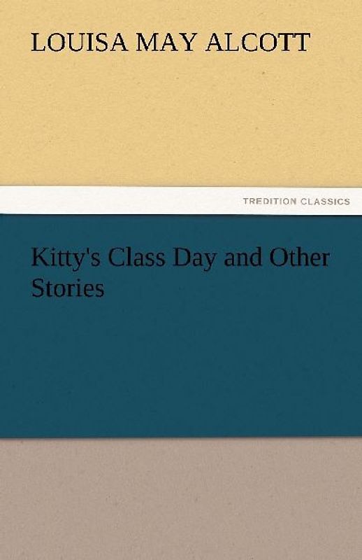 Kitty's Class Day and Other Stories