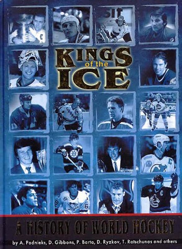 Kings of the Ice: A History of World Hockey