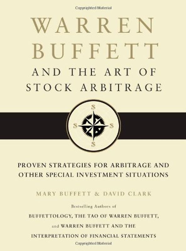 Warren Buffett and the Art of Stock Arbitrage: Proven Strategies for Arbitrage and Other Special Investment Situations - Buffett, Mary
