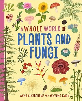 A Whole World of...: Plants and Fungi