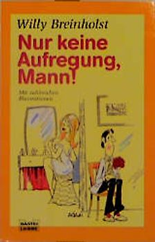 Nur keine Aufregung, Mann!