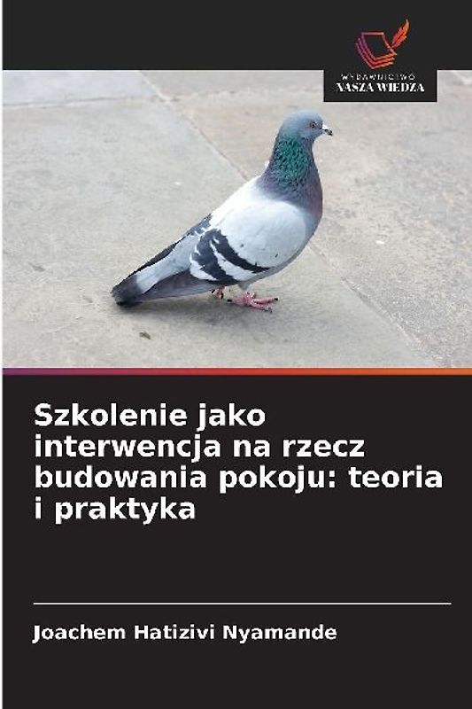 Szkolenie jako interwencja na rzecz budowania pokoju: teoria i praktyka