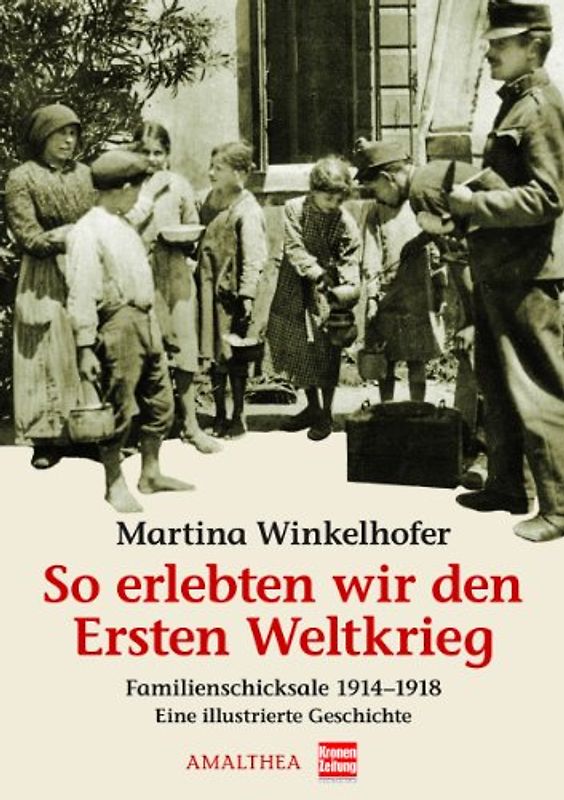 So erlebten wir den Ersten Weltkrieg