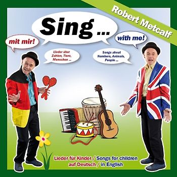 Robert Metcalf - Sing mit Mir/With Me-Lieder in Deutsch & English