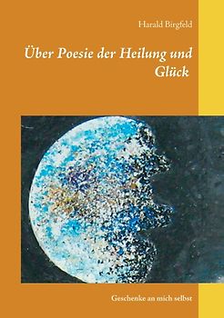 Über Poesie der Heilung und Glück