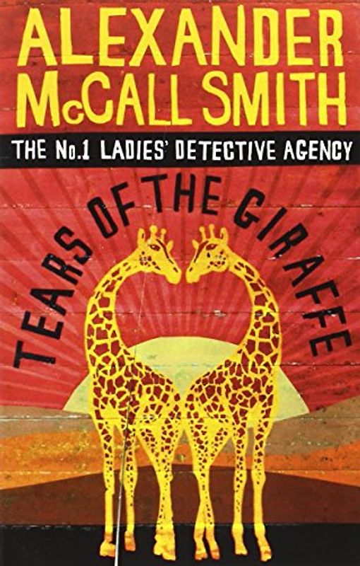 Tears of the Giraffe. (Abacus) (No.1 Ladies' Detective Agency) - Alexander McCall Smith