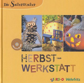 Die Sachenmacher - Herbst-Werkstatt - Karin Kinder [Gebundene Ausgabe, inkl. CD-ROM]