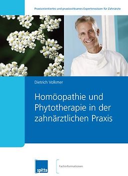Homöopathie und Phytotherapie in der zahnärztlichen Praxis