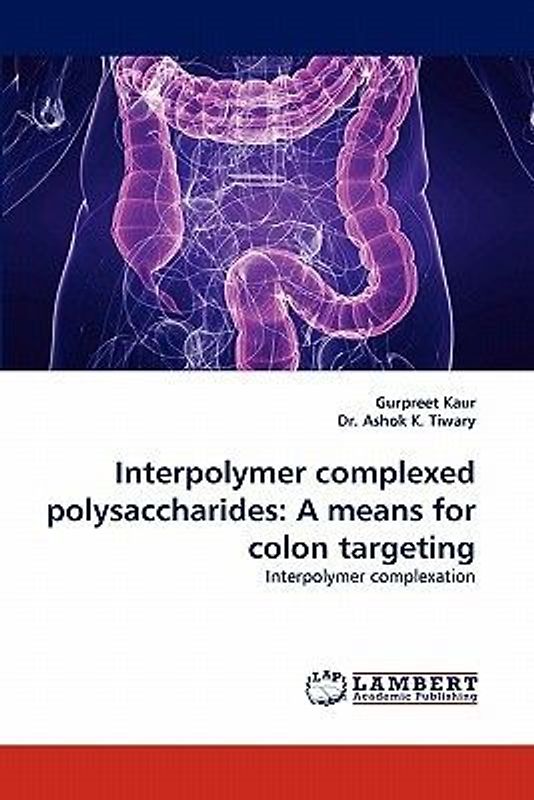 Interpolymer complexed polysaccharides: A means for colon targeting