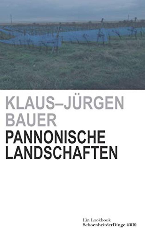 Pannonische Landschaften: Ein Lookbook (Schönheit der Dinge)