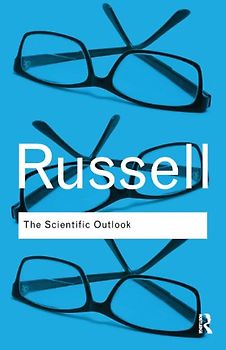 The Scientific Outlook (Routledge Classics)
