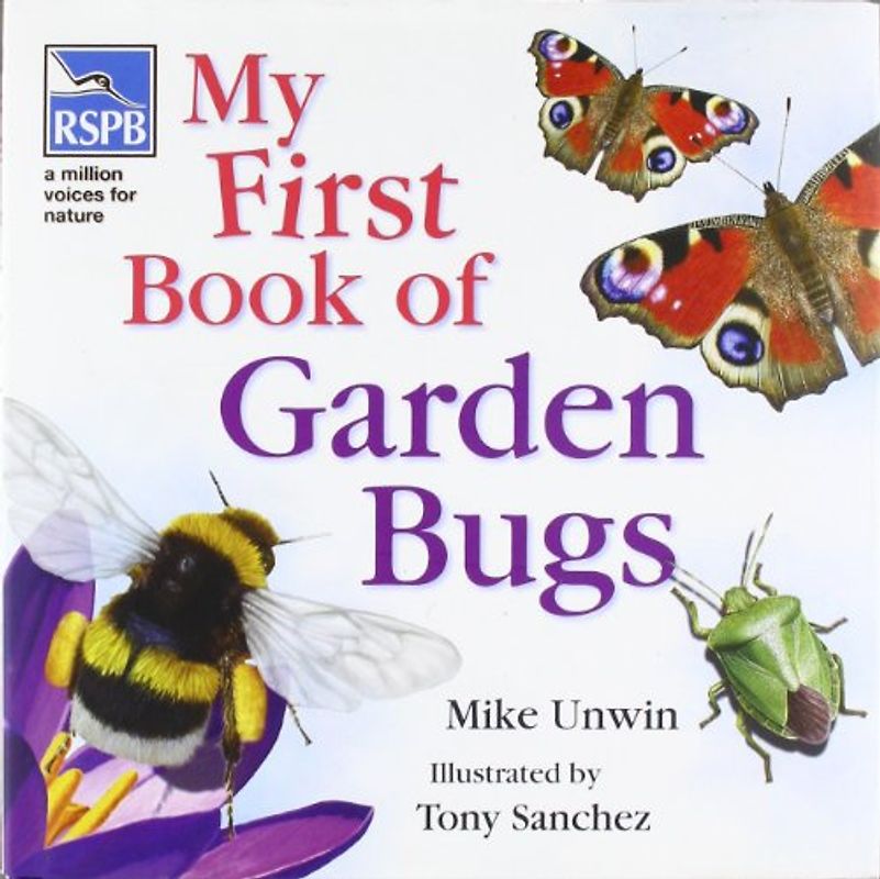 RSPB My First Book of Garden Bugs - Mike Unwin