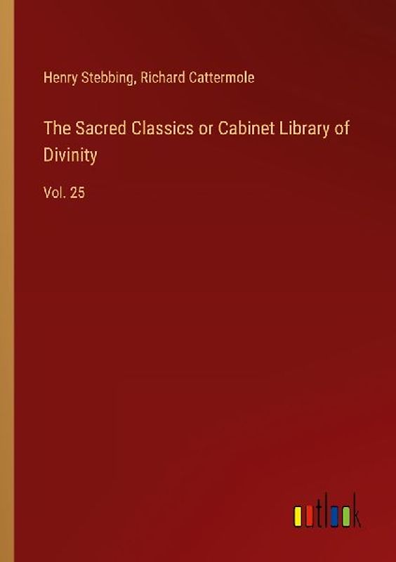 The Sacred Classics or Cabinet Library of Divinity