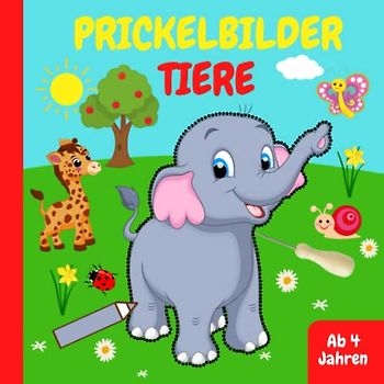 Prickelbilder Ab 4 Jahren Tiere: Prickelblock für Mädchen und Jungen | Bastelbuch ab 4 für Kinder mit 50 Prickelvorlagen zum Ausmalen, Prickeln, Ausschneiden und Basteln