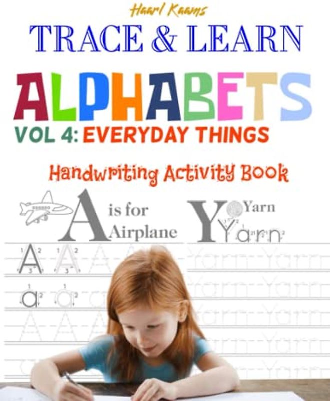 TRACE & LEARN - TRACING ALPHABETS - Vol 4: Everyday Things - Handwriting Activity Workbook - ABC Capital & Small Letters - For Toddlers/Kindergartners