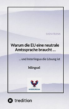 Warum die EU eine neutrale Amtssprache braucht …