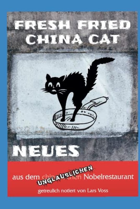 Fresh Fried China Cat: Neues aus dem unmöglichen Nobelrestaurant