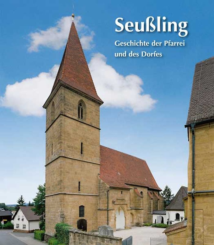 Seußling – Geschichte der Pfarrei und des Dorfes