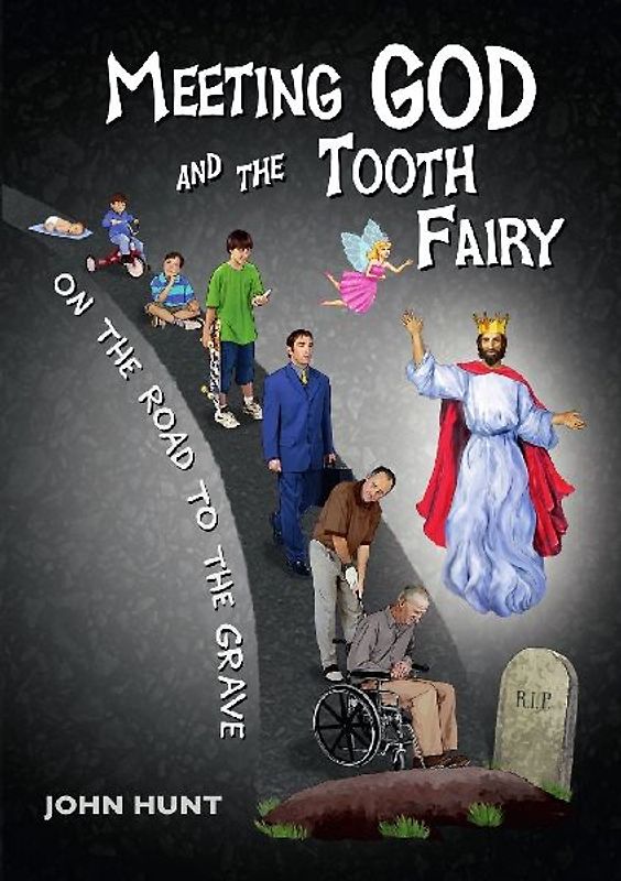 Meeting God and the Tooth Fairy on the Road to the Grave