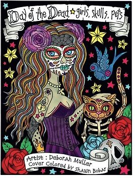 Day of the Dead Girls: Day of the Dead Girls, Skulls, Pets By Artist Deborah Muller