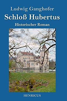 Schloß Hubertus: Historischer Roman