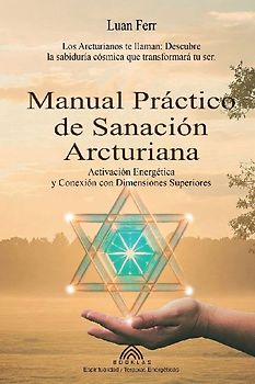 Manual Práctico de Sanación Arcturiana