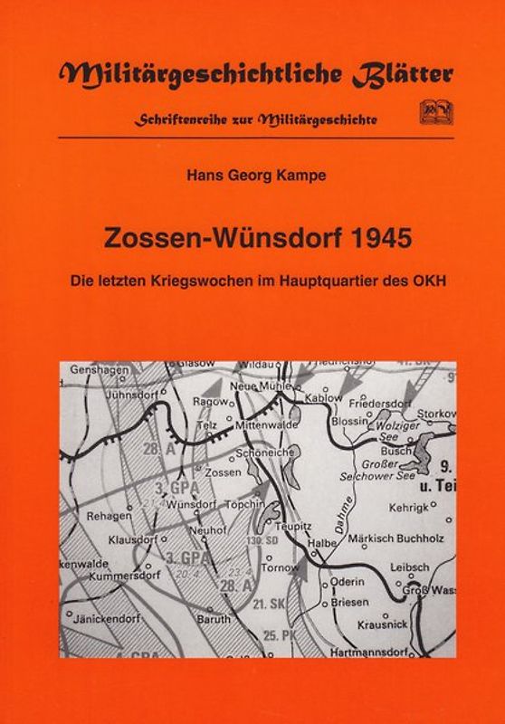 Zossen-Wünsdorf 1945. Die letzten Kriegswochen im Hauptquartier des OKH