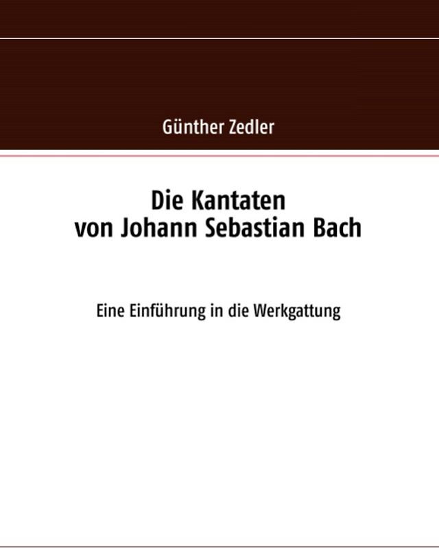 Die Kantaten von Johann Sebastian Bach