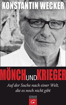 Mönch und Krieger. Auf der Suche nach einer Welt, die es noch nicht gibt