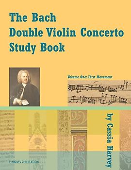 The Bach Double Violin Concerto Study Book: Volume One