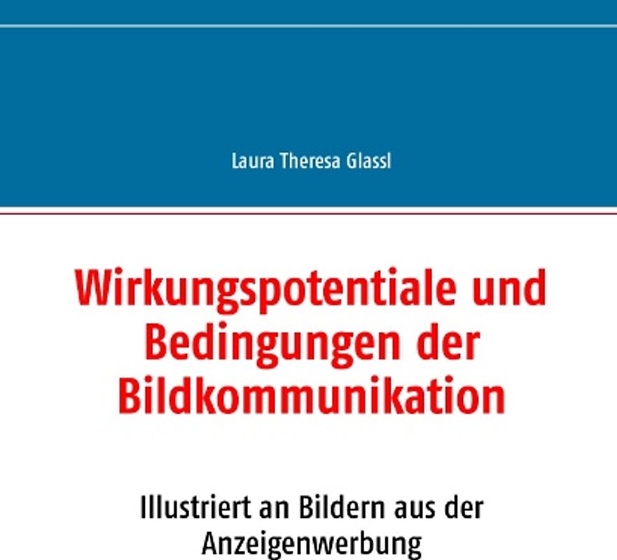 Wirkungspotentiale und Bedingungen der Bildkommunikation