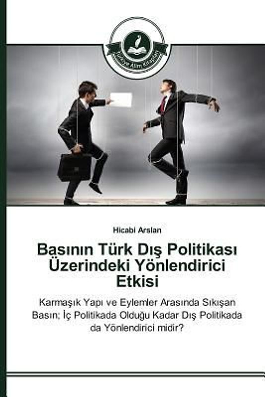 Bas¿n¿n Türk D¿¿ Politikas¿ Üzerindeki Yönlendirici Etkisi