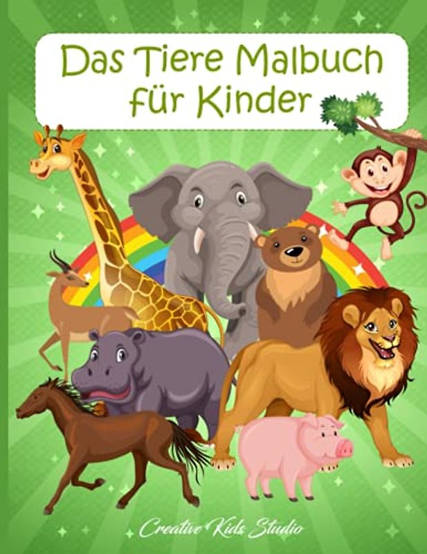 Das Tiere Malbuch für Kinder: Wunderschöne Tier Motive zum Ausmalen für Kinder von 4-8 Jahren