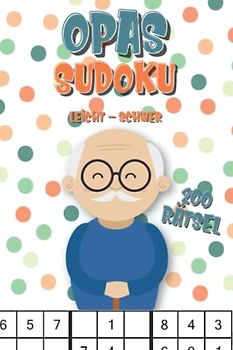 Opas Sudoku Rätsel: Sudoku Rätsel in großer Schrift für Rentner
