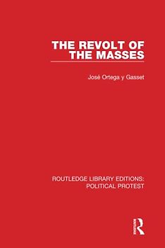 The Revolt of the Masses (Routledge Library Editions: Political Protest, 21, Band 21)