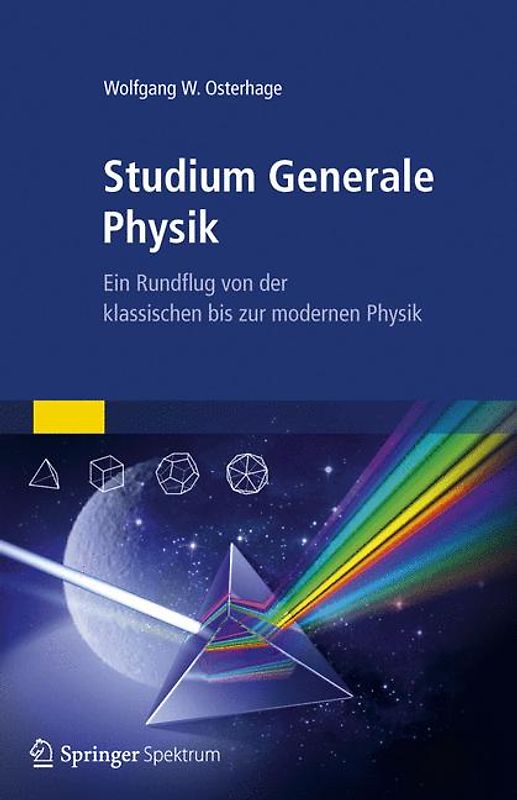 Studium Generale Physik. Ein Rundflug von der klassischen bis zur modernen Physik